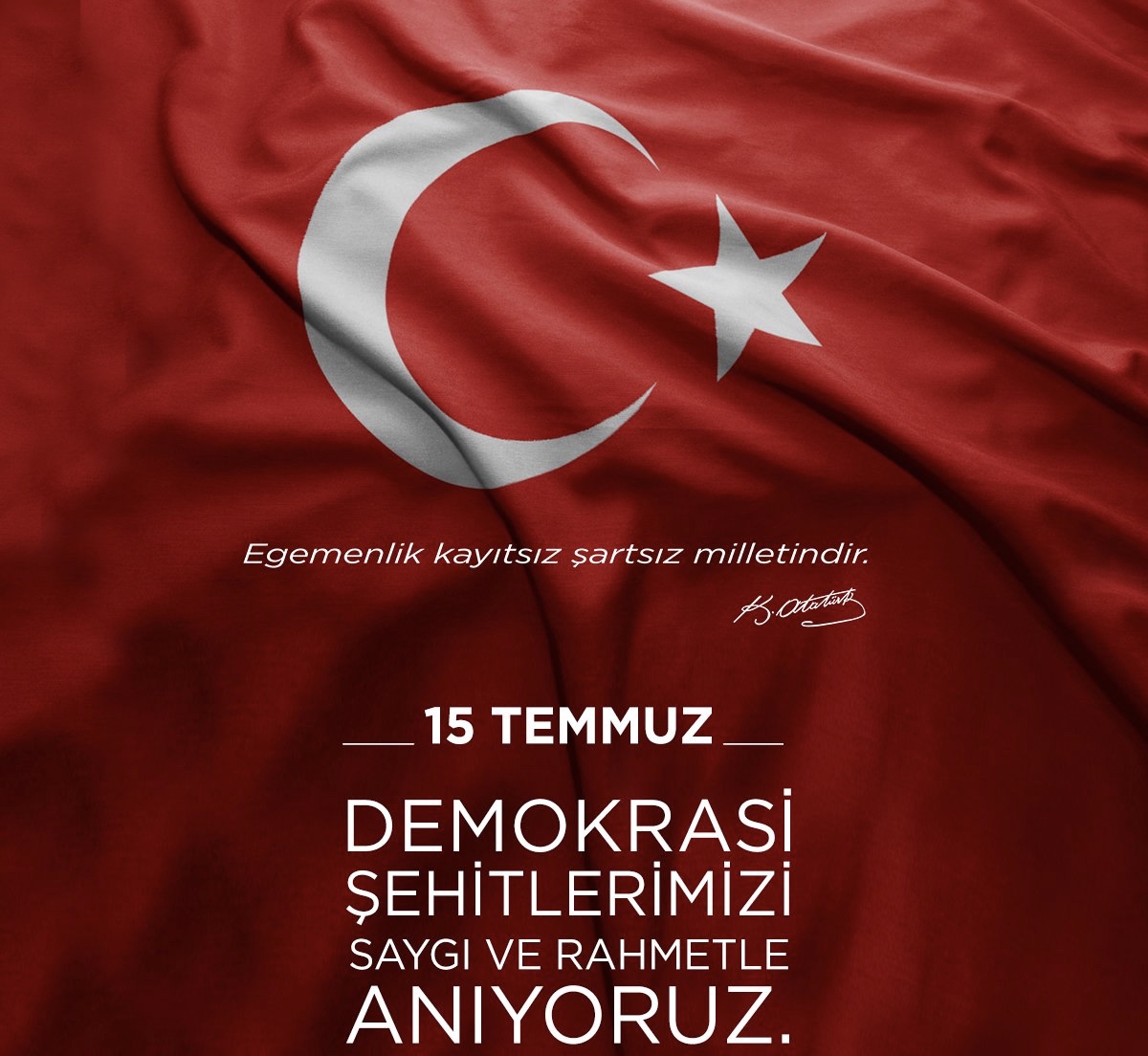 15 TEMMUZ DEMOKRASI ŞEHİTLERİMİZİ SAYGI VE RAHMETLE ANIYORUZ 15 TEMMUZ DEMOKRASI ŞEHİTLERİMİZİ SAYGI VE RAHMETLE ANIYORUZ